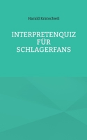 Interpretenquiz für Schlagerfans (German Edition) 3819283897 Book Cover