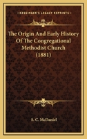 The Origin And Early History Of The Congregational Methodist Church 1169128866 Book Cover