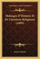 Melanges D'Histoire Et De Literature Religieuse (1899) 1166775224 Book Cover