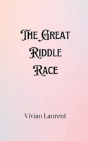 The Great Riddle Race 9916904790 Book Cover