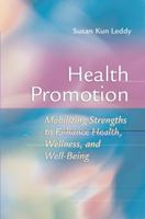 Health Promotion: Mobilizing Strengths to Enhance Health, Wellness, and Well-Being 0803614055 Book Cover