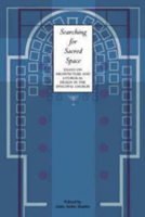 Searching for Sacred Space: Essays on Architecture and Liturgical Design in the Episcopal Church 0898693713 Book Cover