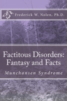 Factitous Disorders: Fantasy and Facts: Munchansen Syndrome 1537723332 Book Cover