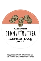 National Peanut Butter Cookie Day June 12: Happy National Peanut Butter Cookie Day with Yummy Peanut Butter Cookie Recipes B09T7PYB8G Book Cover