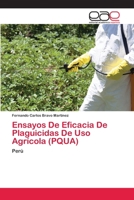 Ensayos De Eficacia De Plaguicidas De Uso Agrícola (PQUA): Perú 6200385025 Book Cover