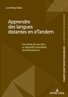Apprendre des Langues Distantes en ETandem : Une ?tude de Cas Dans un Dispositif Universitaire Sino-Francophone 2807606628 Book Cover