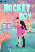 Hockey Boy: A Hockey Romance (Boston Bolts Hockey) B0FJDK3KWG Book Cover