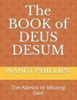 The BOOK of DEUS DESUM: The Abesnt or Missing God B08HPCDWPP Book Cover