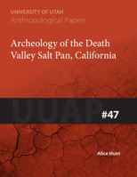 Archaeology of the Death Valley Salt Pan, California: UUAP 47 1607810816 Book Cover