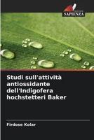 Studi sull'attività antiossidante dell'Indigofera hochstetteri Baker (Italian Edition) 6208456193 Book Cover