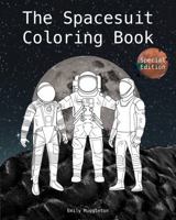 The Spacesuit Coloring Book: Accurately Detailed Spacesuits from NASA, SpaceX, Boeing & more 0578817896 Book Cover
