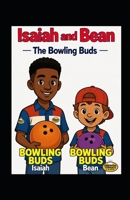 Isaiah and Bean: The Bowling Buds (Stories of Grenada Terrace) B0GXFTQ9CV Book Cover