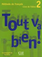Tout va bien ! 2 : Méthode de français, livre de l'élève 2090352949 Book Cover