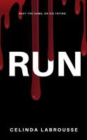 Run: Beat the Game or Die Trying 1071300407 Book Cover