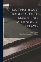 Odas, Epístolas Y Tragedias De D. Marcelino Menéndez Y Pelayo 1018374604 Book Cover