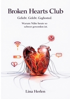 Broken Hearts Club: Geliebt. Gelebt. Geghosted. (German Edition) 3695729554 Book Cover