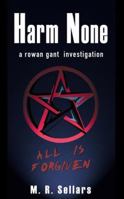Harm None: A Rowan Gant Investigation 0967822106 Book Cover