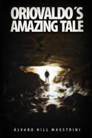 Oriovaldo's Amazing Tale 1973258323 Book Cover