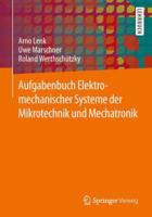 Aufgaben Und Losungen Zur Schaltungsdarstellung Und Simulation Elektromechanischer Systeme: In Mikrotechnik Und Mechatronik 3642551688 Book Cover