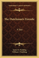 The Dutchman's Fireside (Masterworks of Literature Ser) 1021977764 Book Cover