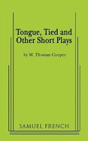 Tongue, Tied and Other Short Plays 0573663688 Book Cover