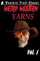 Weird Western Yarns Vol. 1 1497505062 Book Cover