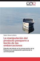 La Manipulacion del Producto Pesquero a Bordo de Las Embarcaciones 3659026301 Book Cover