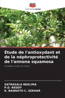 Étude de l'antioxydant et de la néphroprotectivité de l'annona squamosa 6205609487 Book Cover