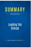Summary: Leading the Charge: Review and Analysis of Zinni and Koltz's Book 2511048442 Book Cover