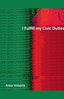 I Fulfil My Civic Duties (Ethics and Policies) B0DZVZZDCV Book Cover