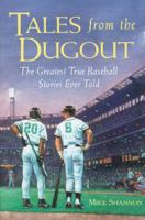 Tales from the Dugout: The Greatest True Baseball Stories Ever Told 0809229501 Book Cover
