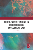 Third-Party Funding in International Investment Law 1041153058 Book Cover