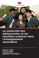La maternité des adolescentes et les résultats scolaires dans l'enseignement secondaire (French Edition) 6208211840 Book Cover