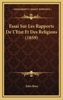 Essai Sur Les Rapports de l'�tat Et Des Religions 1166731456 Book Cover