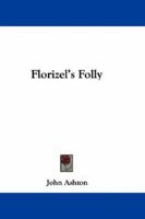 Florizel's Folly 1519468741 Book Cover