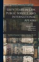 Sixty Years in law, Public Service and International Affairs: Oral History Transcript / and Related Material, 1977-197 1016849397 Book Cover