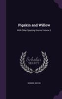 Pigskin and Willow: With Other Sporting Stories Volume 2 1171988893 Book Cover