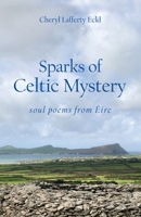 Sparks of Celtic Mystery: Soul Poems from �ire 0997037644 Book Cover