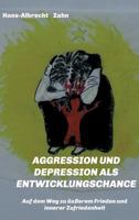 AGGRESSION und DEPRESSION als ENTWICKLUNGSCHANCE 3746985323 Book Cover