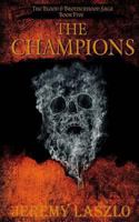 The Champions (The Blood and Brotherhood Saga, Book 5) 1483950352 Book Cover
