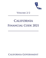 California Financial Code [FIN] 2021 Volume 2/2 B08ZD4MS75 Book Cover