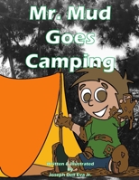 Mr. Mud Goes Camping B0C7T9JQKC Book Cover