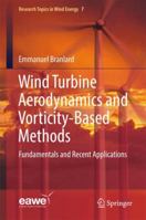 Wind Turbine Aerodynamics and Vorticity-Based Methods: Fundamentals and Recent Applications 3319551639 Book Cover
