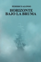 Horizonte Bajo la Bruma (Spanish Edition) B0CPX77BVK Book Cover