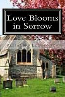 Love Blooms in Sorrow 1461167345 Book Cover