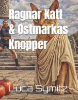 Ragnar Katt & Østmarkas Knopper (Norwegian Bokmal Edition) B0GQGDPBDK Book Cover