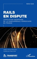 Rails en dispute: L’évolution incertaine de la concurrence ferroviaire en France (Transport Et Développement Humain) (French Edition) 2336422263 Book Cover
