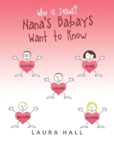 Who Is Jesus?: Nana's Babays Want to Know 1098007727 Book Cover