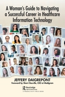 A Women's Guide to Navigating a Successful Career in Healthcare Information Technology 1032432799 Book Cover