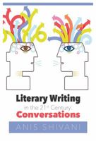 Literary Writing in the 21st Century: Conversations 1680031295 Book Cover
